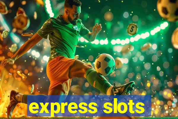 express slots