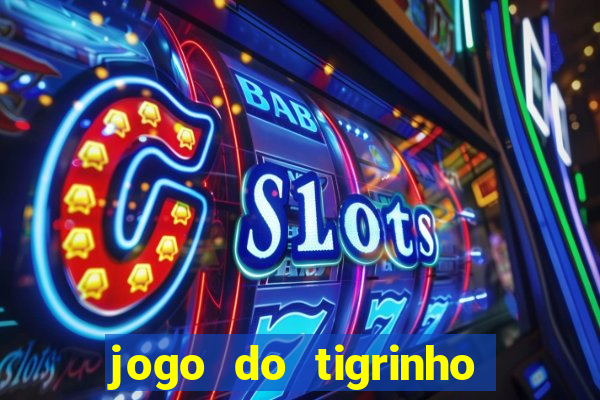 jogo do tigrinho fortune 777