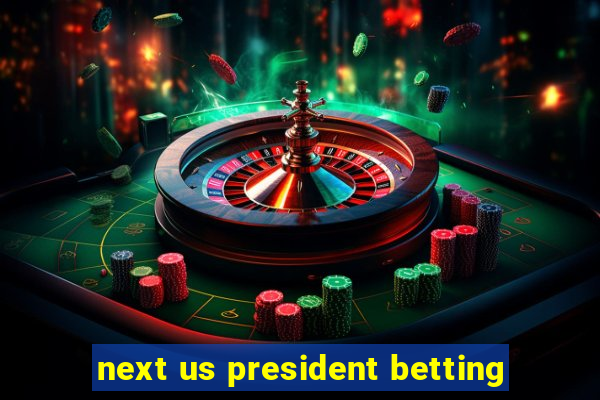 next us president betting