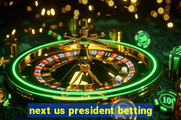 next us president betting