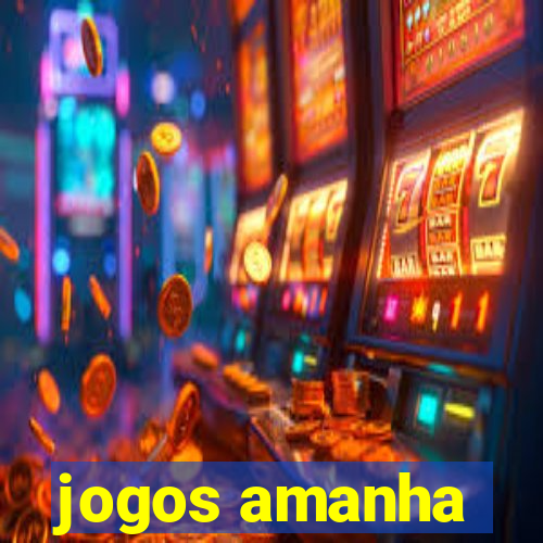 jogos amanha