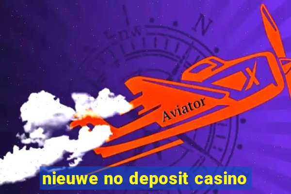 nieuwe no deposit casino