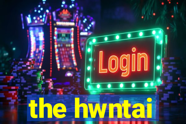 the hwntai