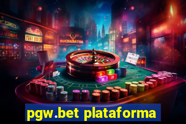 pgw.bet plataforma