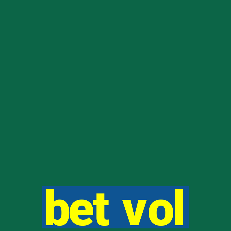 bet vol