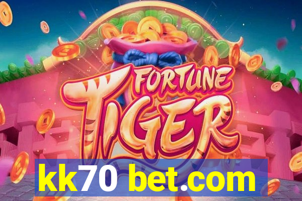 kk70 bet.com