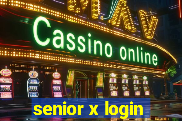 senior x login