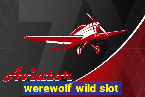 werewolf wild slot