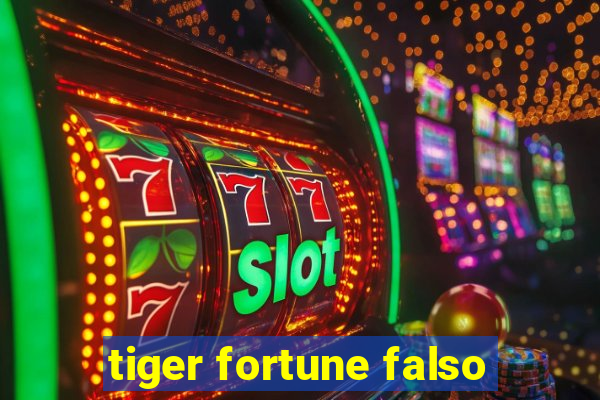 tiger fortune falso