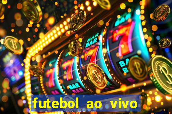 futebol ao vivo multi canais