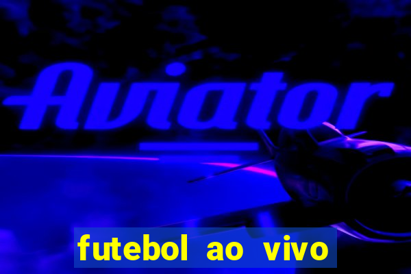 futebol ao vivo multi canais