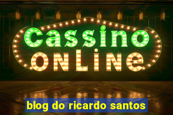 blog do ricardo santos