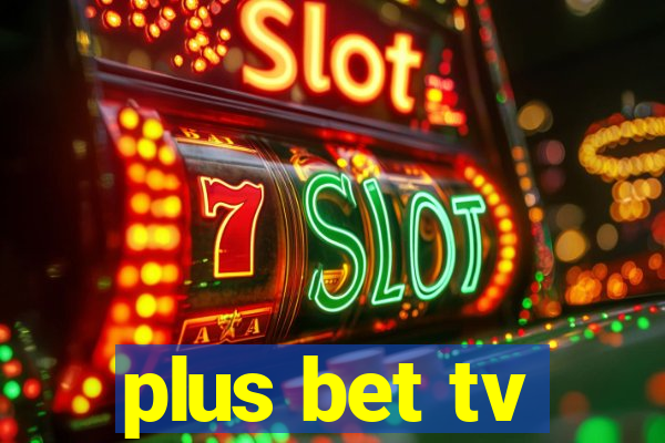 plus bet tv