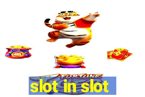 slot in slot