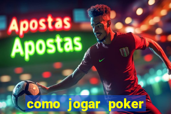 como jogar poker online e ganhar dinheiro