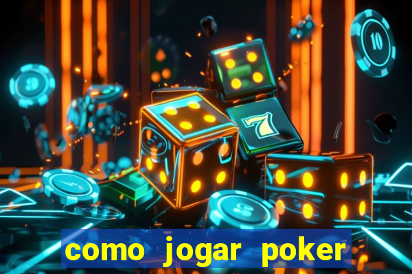 como jogar poker online e ganhar dinheiro