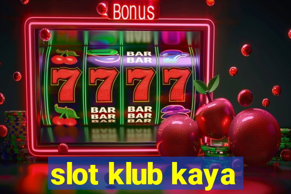 slot klub kaya