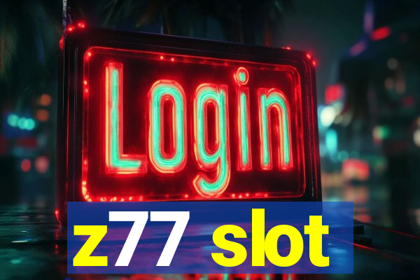 z77 slot