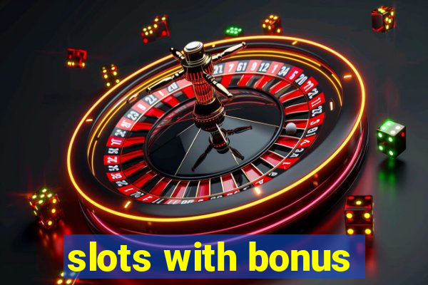 slots with bonus