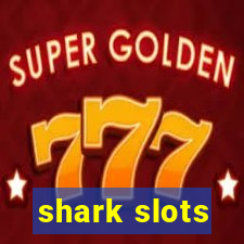 shark slots