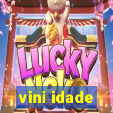 vini idade