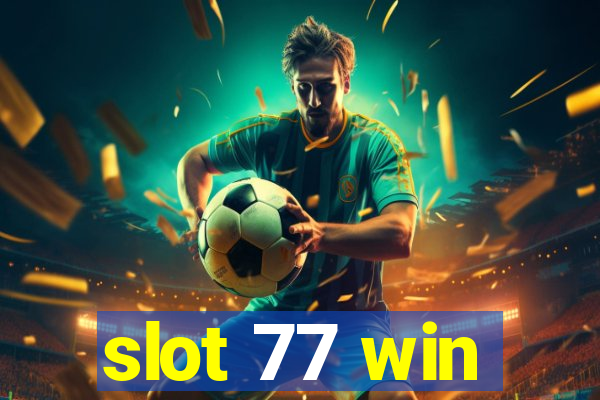 slot 77 win