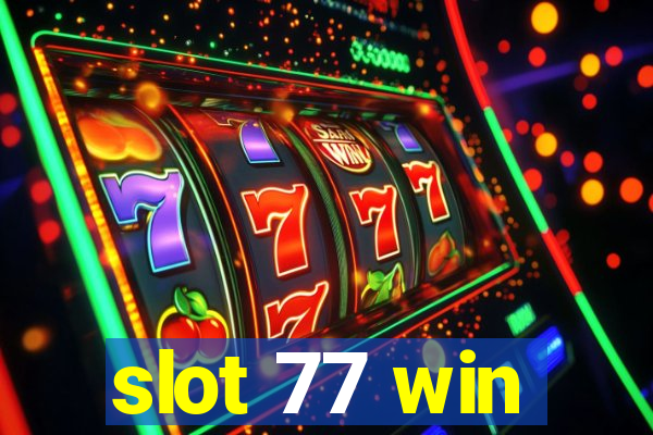 slot 77 win