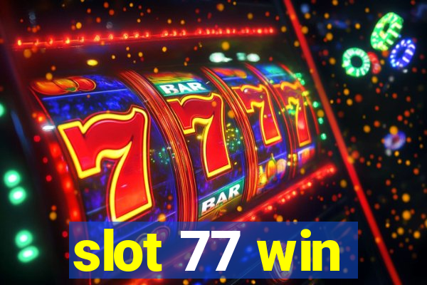 slot 77 win