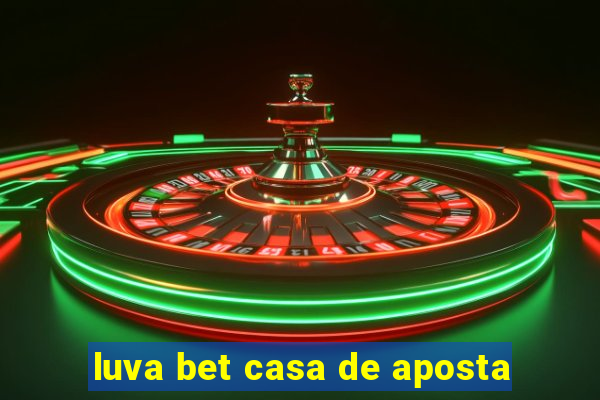 luva bet casa de aposta