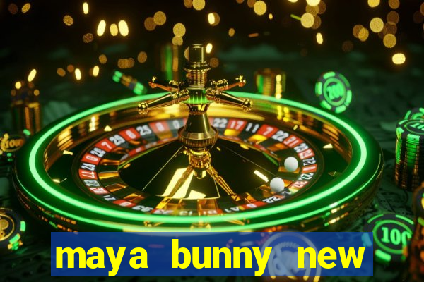 maya bunny new slot release