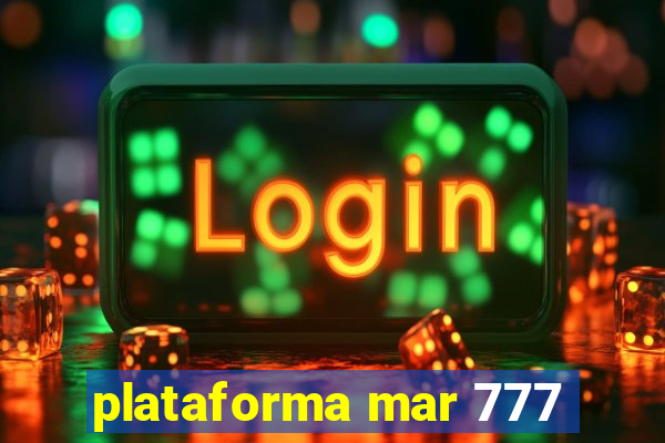 plataforma mar 777