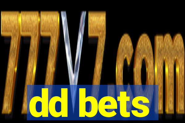 dd bets