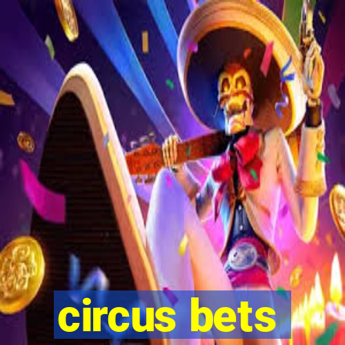 circus bets