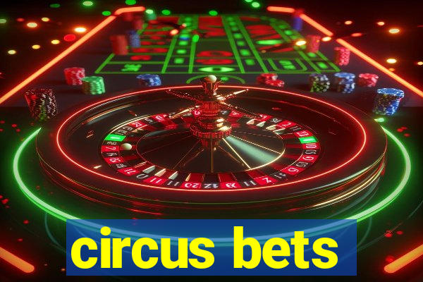 circus bets