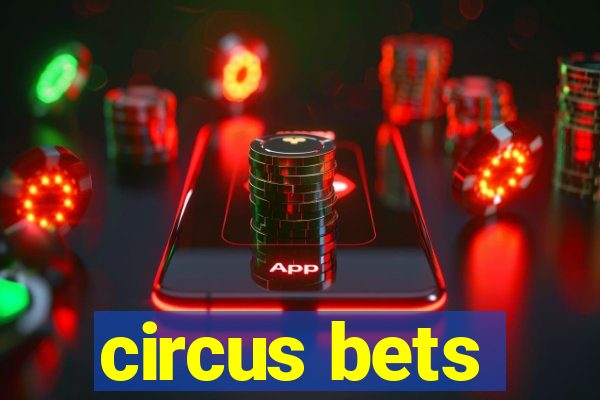 circus bets