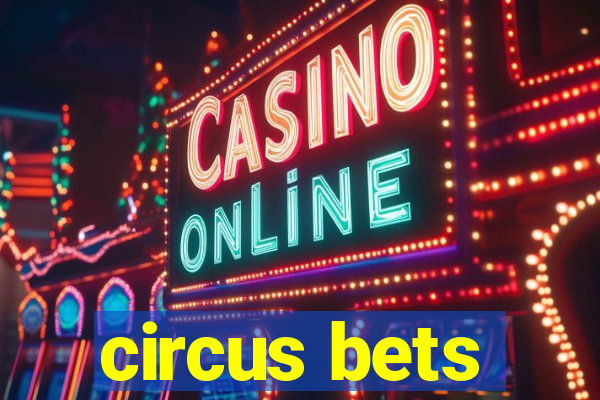 circus bets