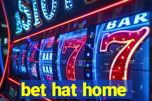 bet hat home