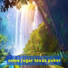 como jogar texas poker