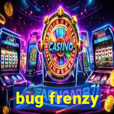 bug frenzy