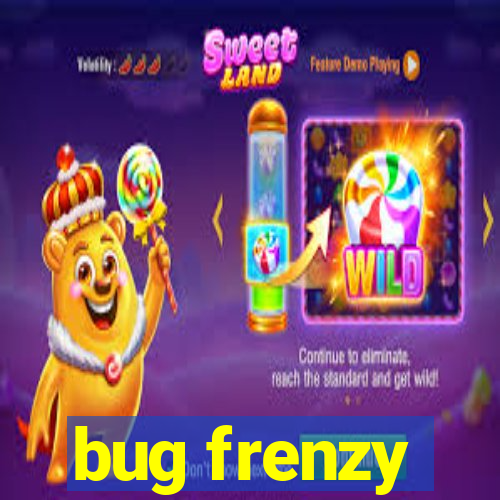 bug frenzy