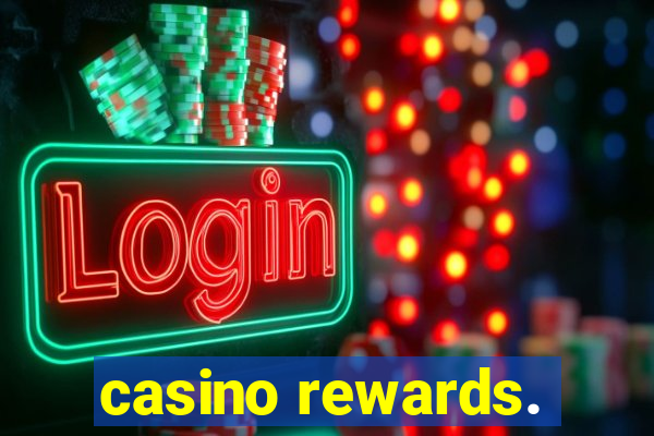 casino rewards.