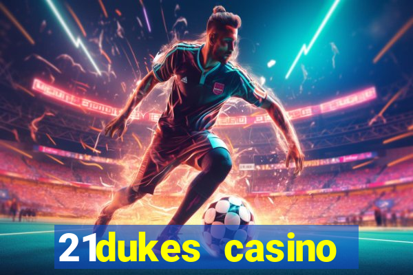 21dukes casino instant play