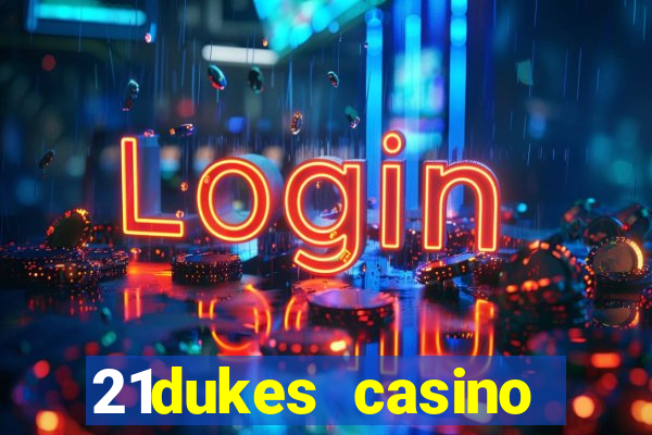 21dukes casino instant play