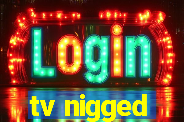 tv nigged