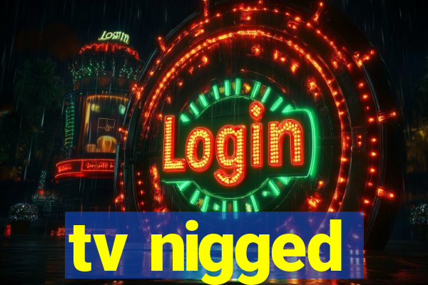 tv nigged