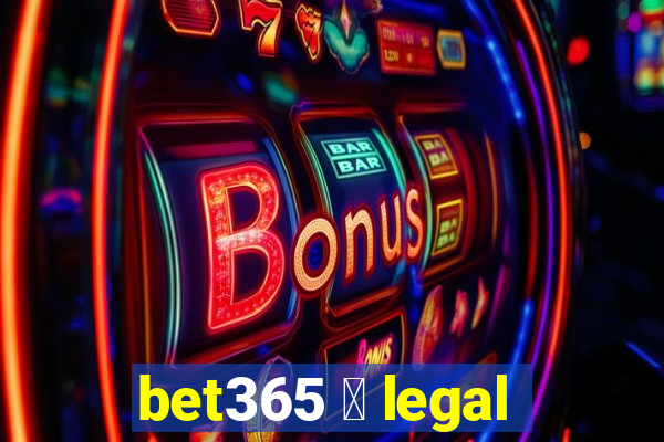 bet365 茅 legal