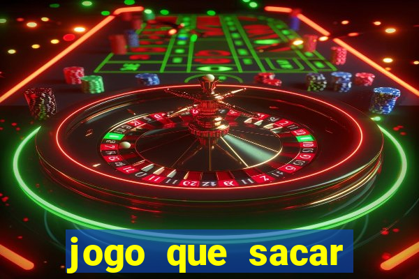 jogo que sacar dinheiro de verdade