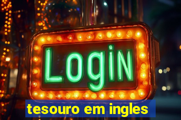 tesouro em ingles