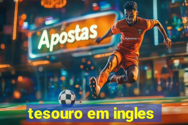 tesouro em ingles