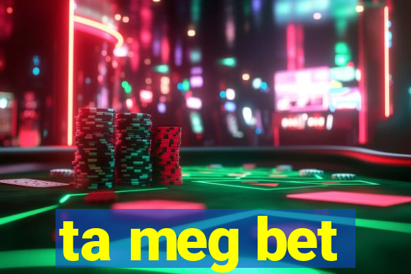 ta meg bet